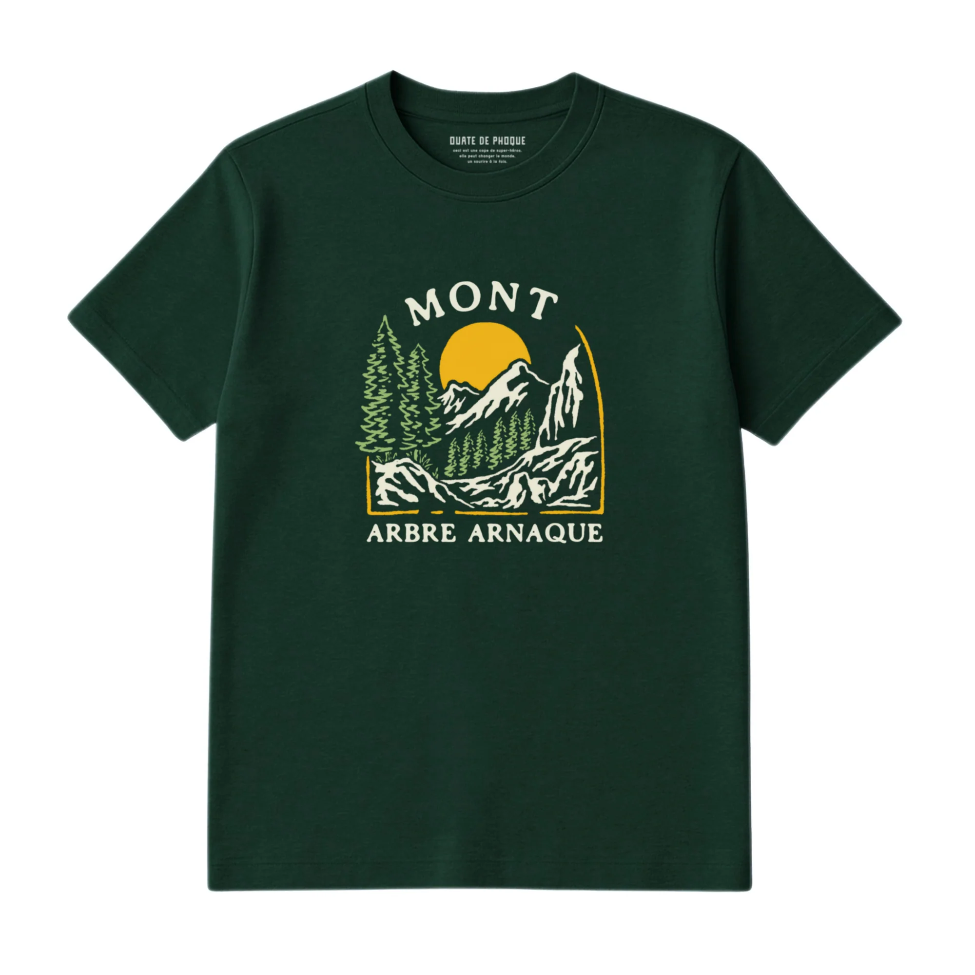 T-Shirt Mont Arbre Arnaque