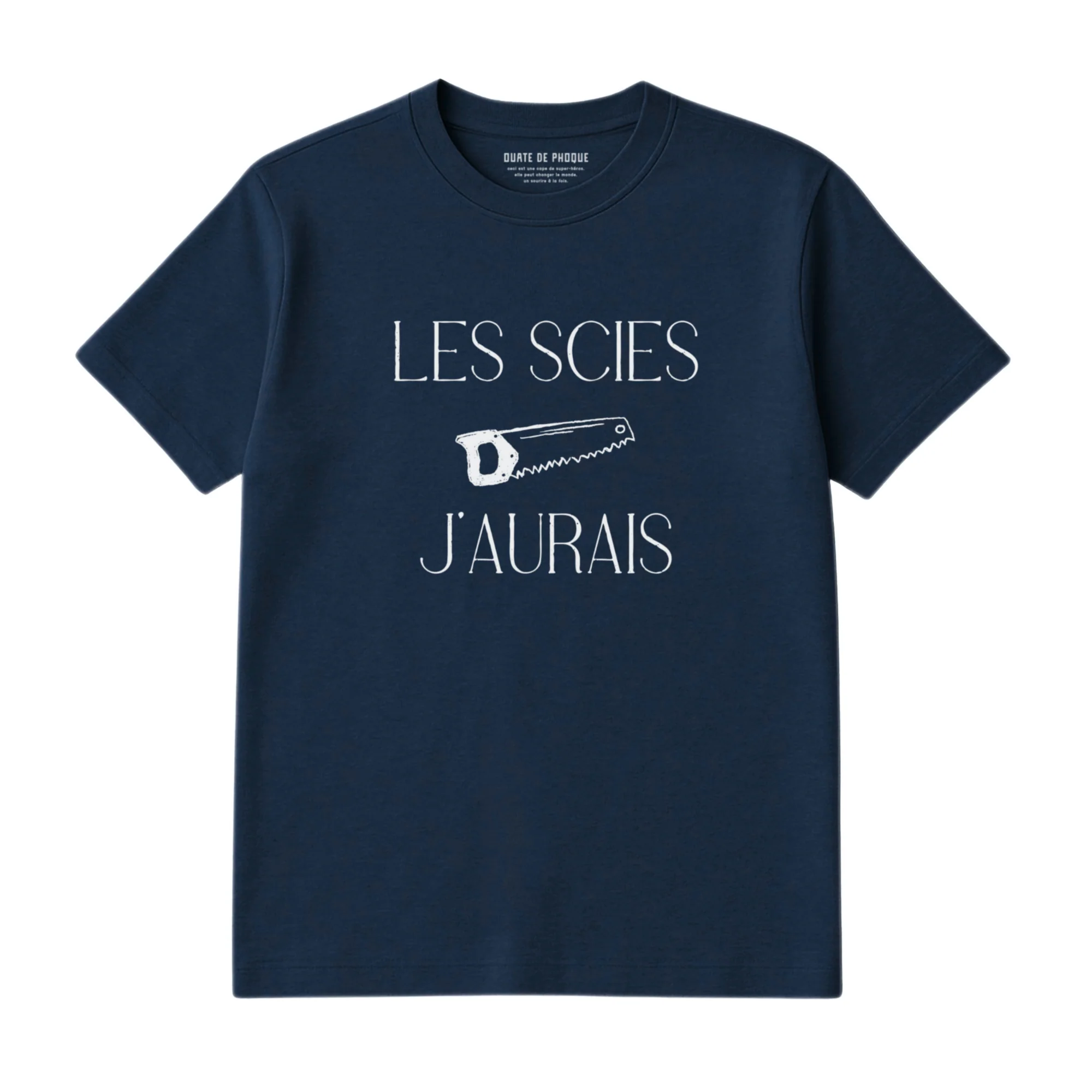 T-Shirt Scies J'aurais