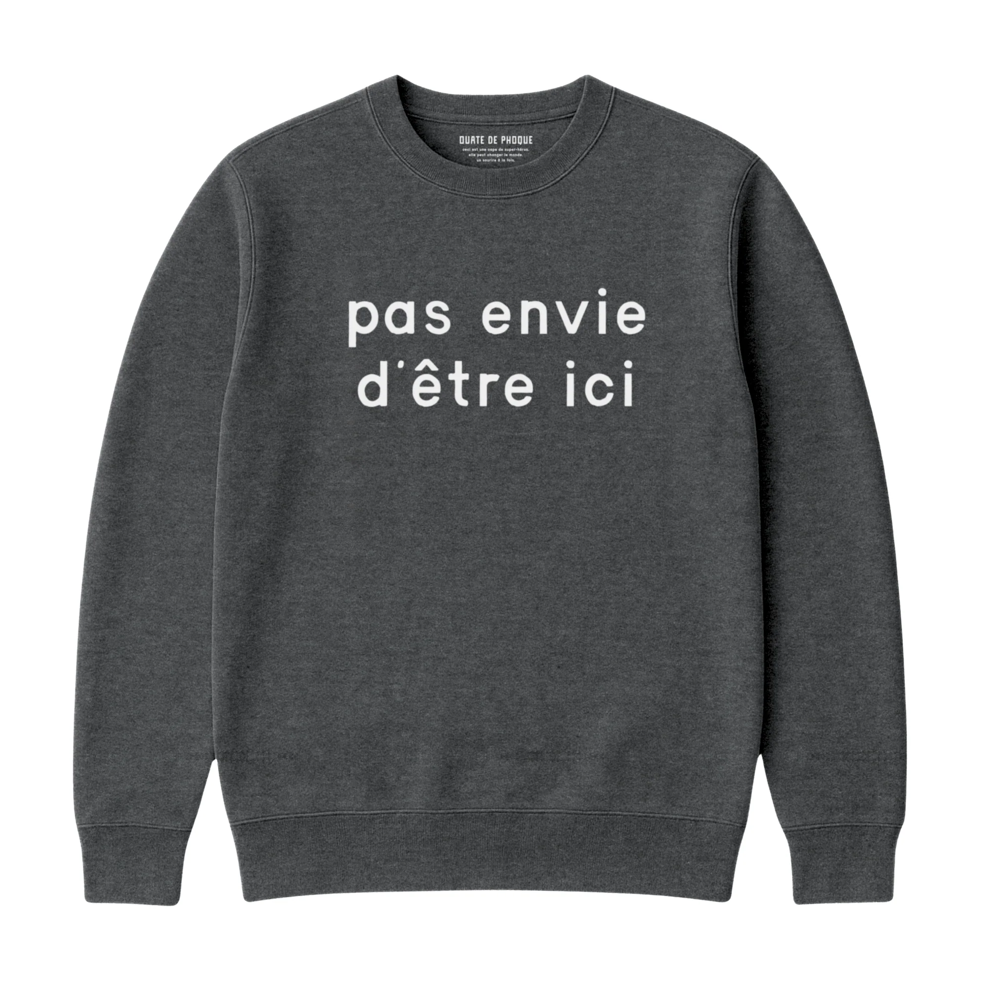 Sweatshirt Pas Envie D'être Ici - Image 3